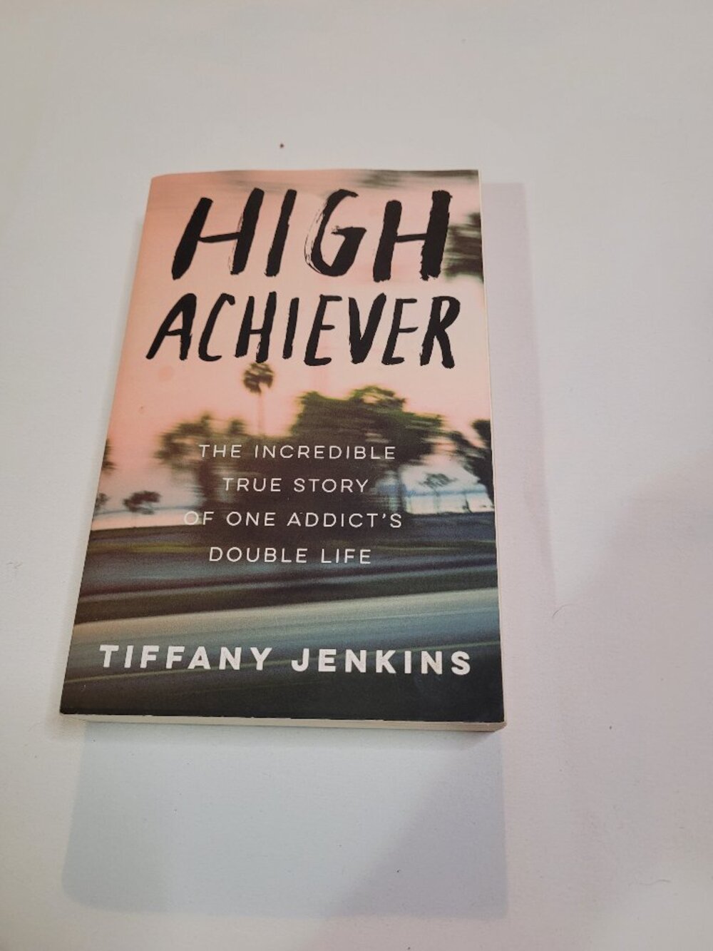 High Achiever by Tiffany Jenkins Paperback Memoir Addiction Recovery Book